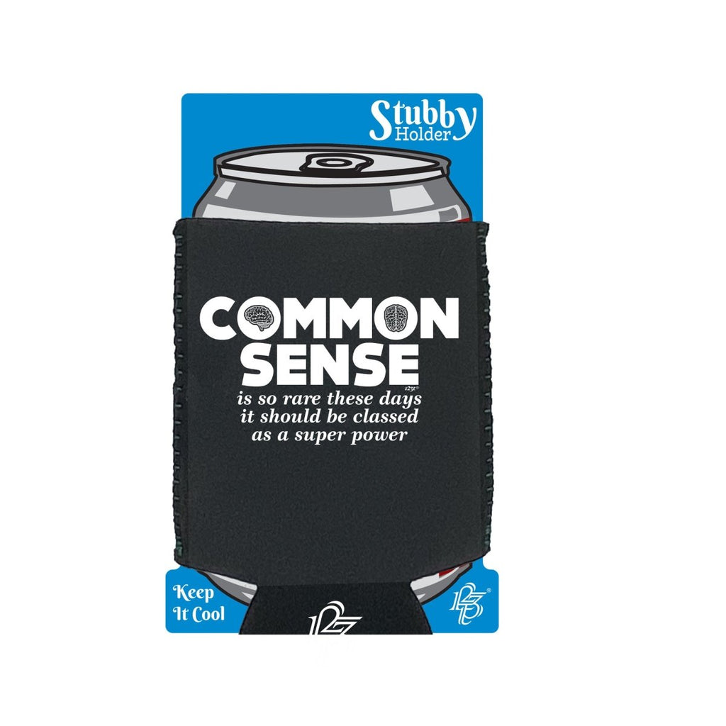 Common Sense Is So Rare - Funny Novelty Stubby Holder With Base - 123t Australia | Funny T-Shirts Mugs Novelty Gifts