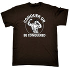 Conquer Or Be Conquered Gym Bodybuilding Weights - Mens Funny T-Shirt Tshirts Tee Shirt - 123t Australia | Funny T-Shirts Mugs Novelty Gifts