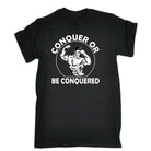 Conquer Or Be Conquered Gym Bodybuilding Weights - Mens Funny T-Shirt Tshirts Tee Shirt - 123t Australia | Funny T-Shirts Mugs Novelty Gifts