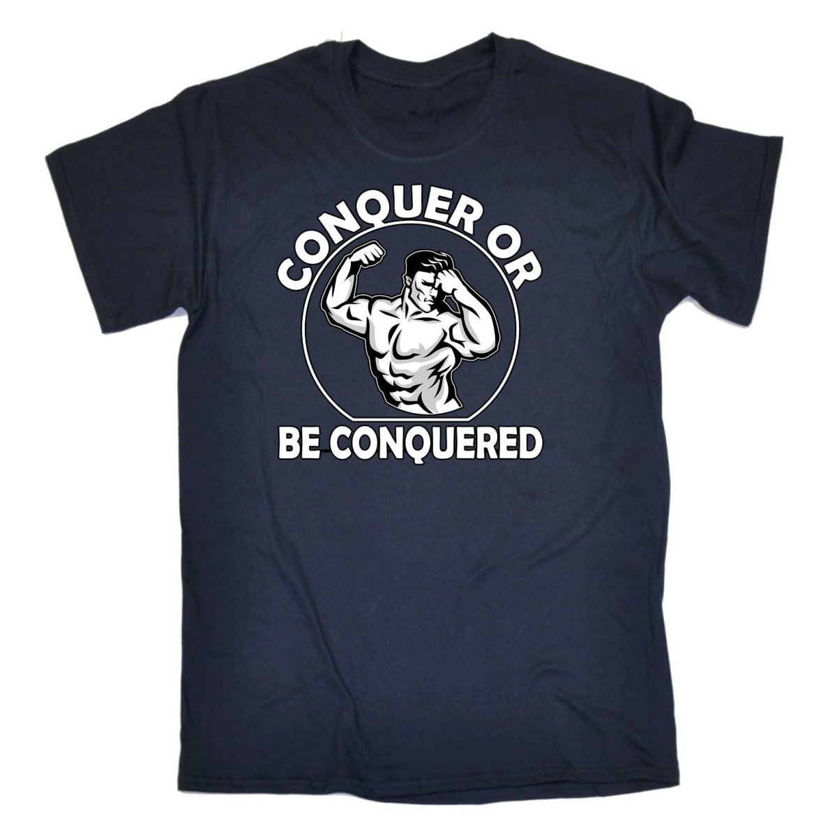 Conquer Or Be Conquered Gym Bodybuilding Weights - Mens Funny T-Shirt Tshirts Tee Shirt - 123t Australia | Funny T-Shirts Mugs Novelty Gifts