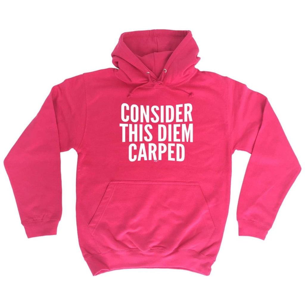 Consider This Diem Carped - Funny Novelty Hoodies Hoodie - 123t Australia | Funny T-Shirts Mugs Novelty Gifts