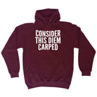 Consider This Diem Carped - Funny Novelty Hoodies Hoodie - 123t Australia | Funny T-Shirts Mugs Novelty Gifts