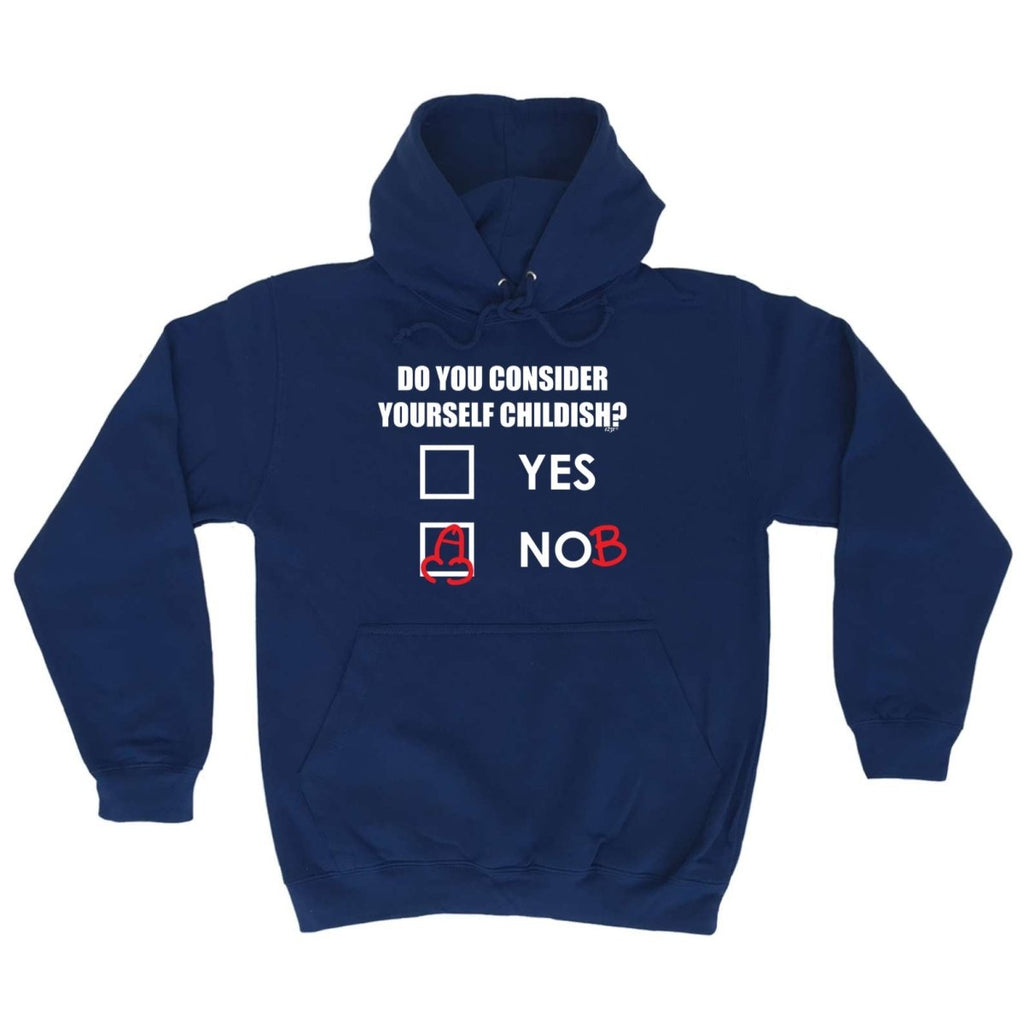 Consider Yourself Childish - Funny Novelty Hoodies Hoodie - 123t Australia | Funny T-Shirts Mugs Novelty Gifts