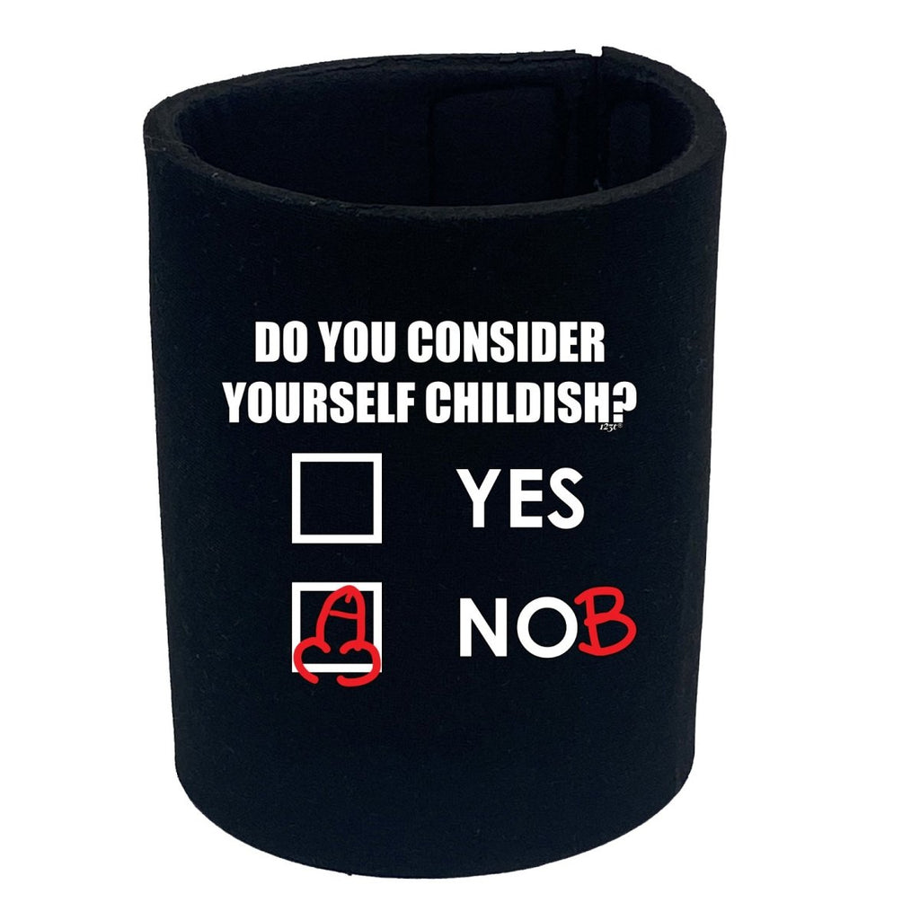 Consider Yourself Childish - Funny Novelty Stubby Holder - 123t Australia | Funny T-Shirts Mugs Novelty Gifts