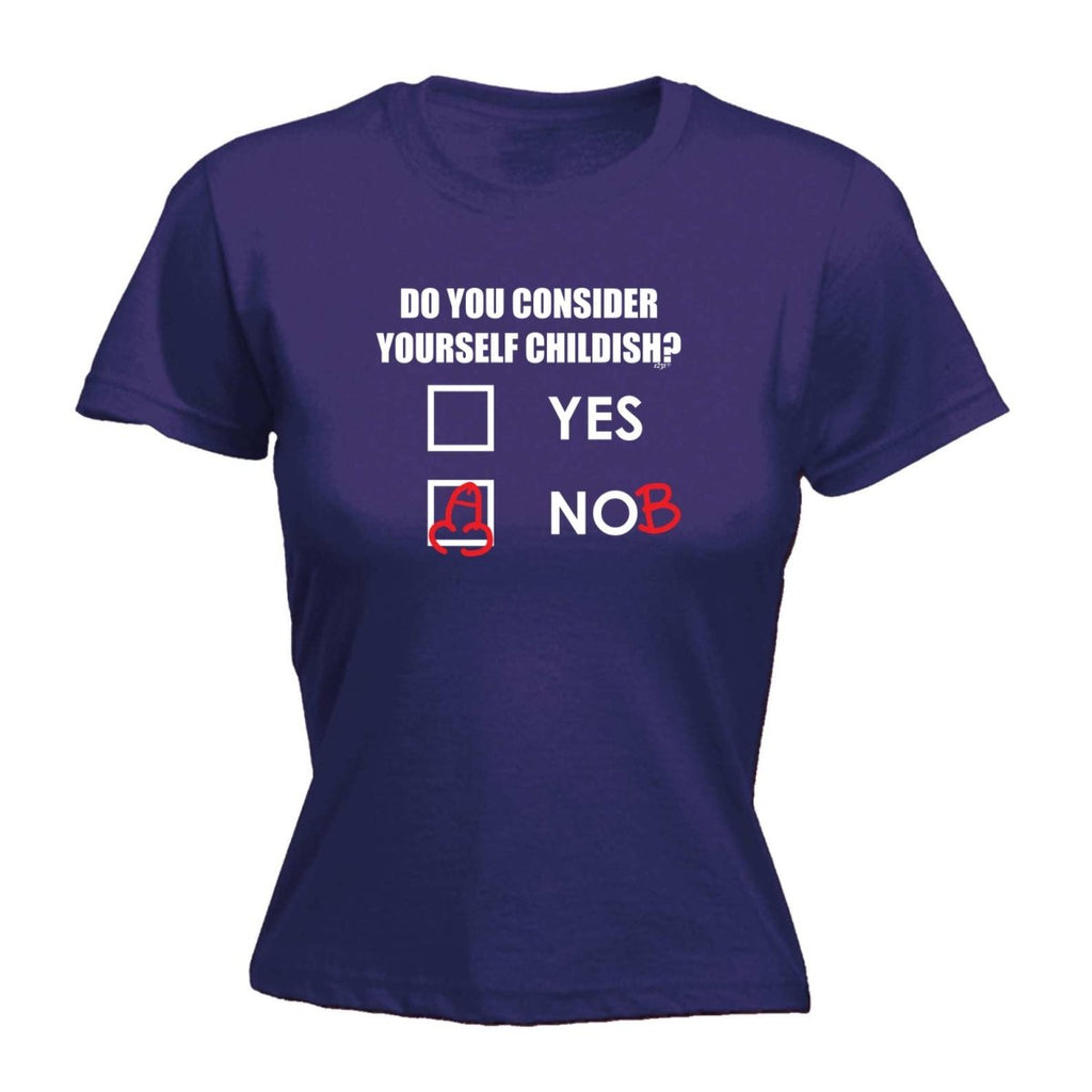 Consider Yourself Childish - Funny Novelty Womens T-Shirt T Shirt Tshirt - 123t Australia | Funny T-Shirts Mugs Novelty Gifts