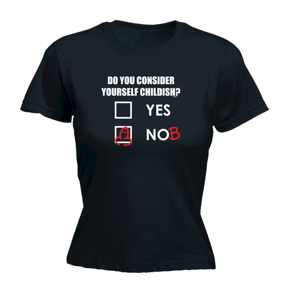 Consider Yourself Childish - Funny Novelty Womens T-Shirt T Shirt Tshirt - 123t Australia | Funny T-Shirts Mugs Novelty Gifts