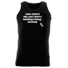 Cool People Are Just Idiots Wearing Pricey Clothes - Funny Novelty Vest Singlet Unisex Tank Top - 123t Australia | Funny T-Shirts Mugs Novelty Gifts