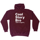 Cool Story Bro Tell It Again - Funny Novelty Hoodies Hoodie - 123t Australia | Funny T-Shirts Mugs Novelty Gifts
