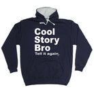 Cool Story Bro Tell It Again - Funny Novelty Hoodies Hoodie - 123t Australia | Funny T-Shirts Mugs Novelty Gifts
