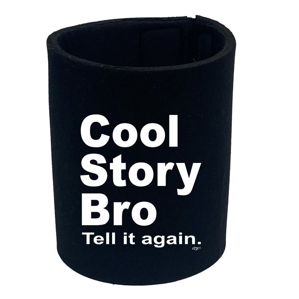 Cool Story Bro Tell It Again - Funny Novelty Stubby Holder - 123t Australia | Funny T-Shirts Mugs Novelty Gifts