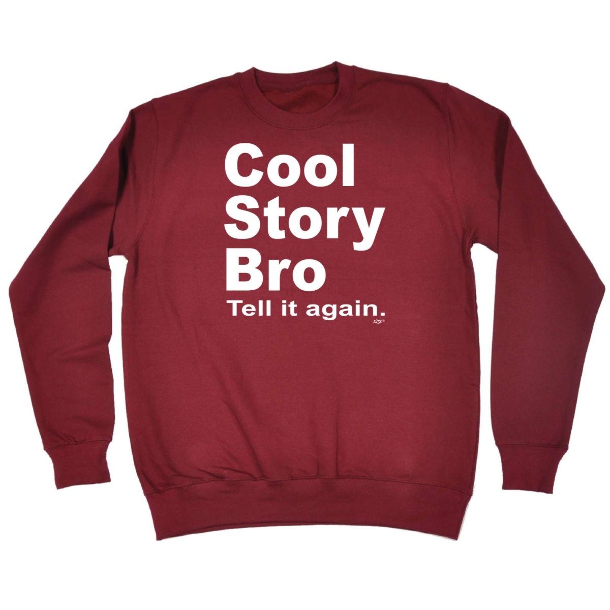 Cool Story Bro Tell It Again - Funny Novelty Sweatshirt - 123t Australia | Funny T-Shirts Mugs Novelty Gifts