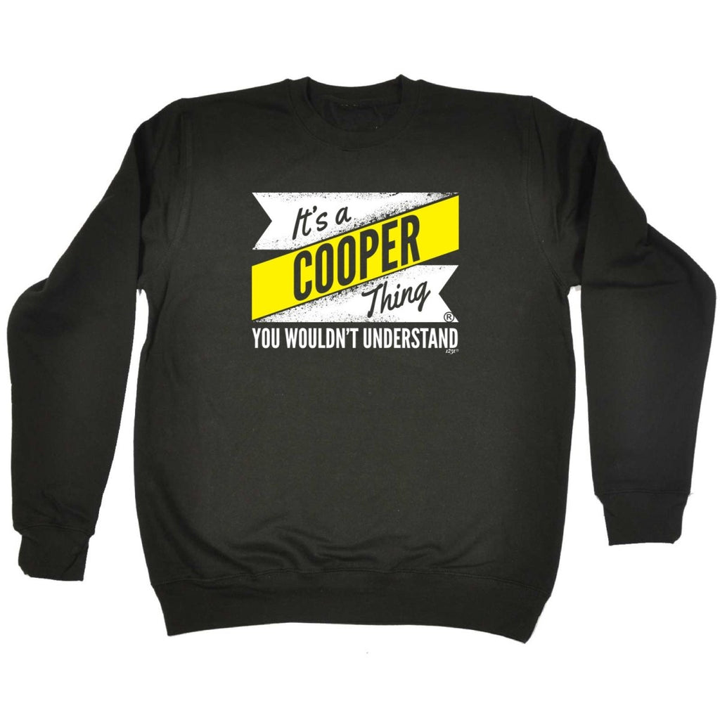 Cooper V2 Surname Thing - Funny Novelty Sweatshirt - 123t Australia | Funny T-Shirts Mugs Novelty Gifts