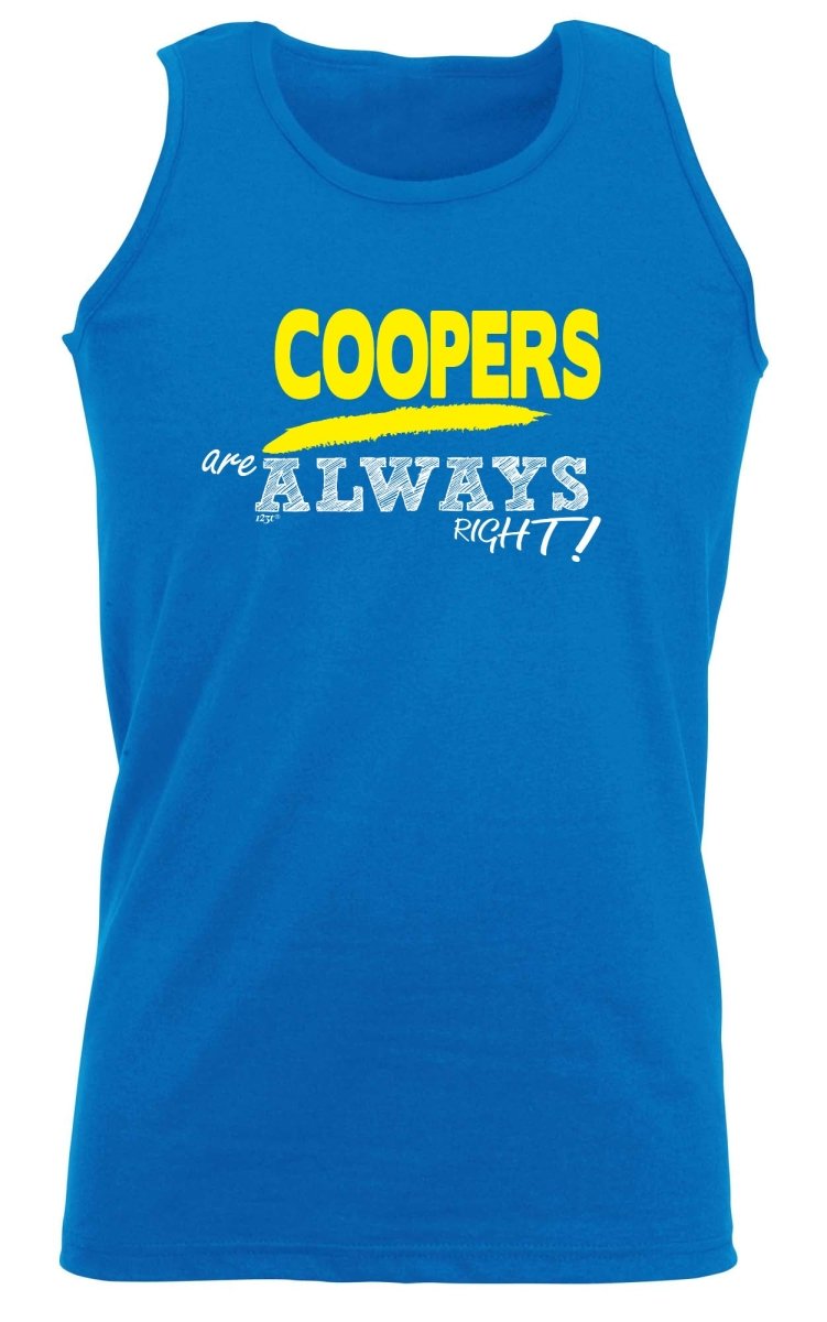 Coopers Always Right - Funny Novelty Vest Singlet Unisex Tank Top - 123t Australia | Funny T-Shirts Mugs Novelty Gifts