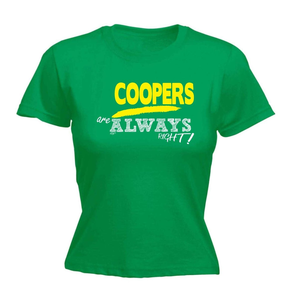 Coopers Always Right - Funny Novelty Womens T-Shirt T Shirt Tshirt - 123t Australia | Funny T-Shirts Mugs Novelty Gifts