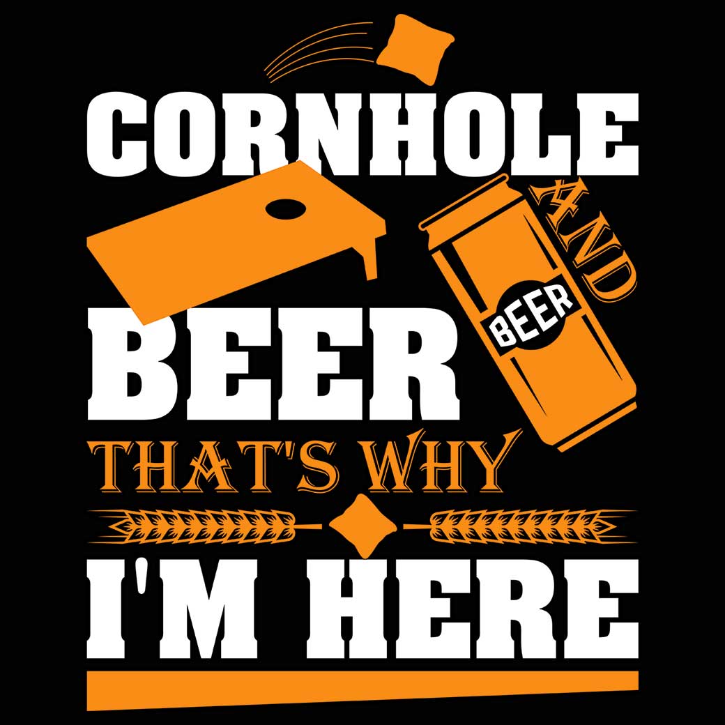 Cornhole And Beer Thats Why Im Here - Mens Funny T-Shirt Tshirts - 123t Australia | Funny T-Shirts Mugs Novelty Gifts