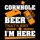 Cornhole And Beer Thats Why Im Here - Mens Funny T-Shirt Tshirts - 123t Australia | Funny T-Shirts Mugs Novelty Gifts