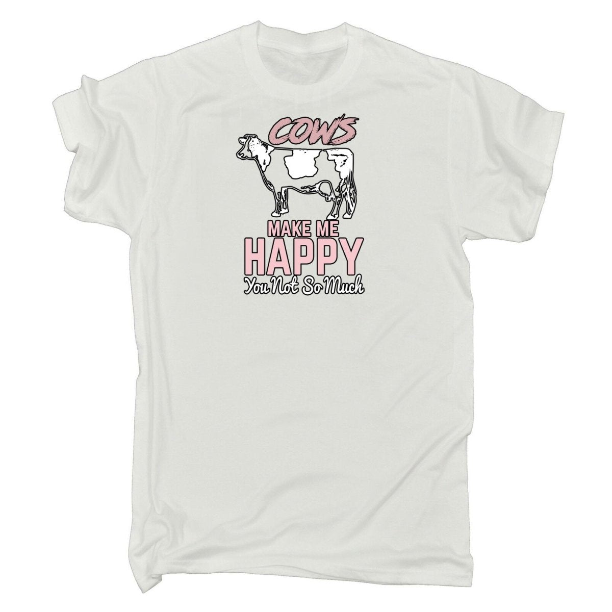 Cows Make Me Happy You Not So Much - Mens Funny T-Shirt Tshirts - 123t Australia | Funny T-Shirts Mugs Novelty Gifts