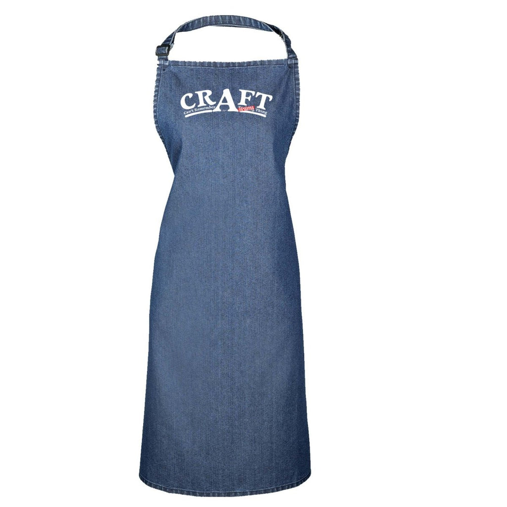 Craft Cant Remember A F King Thing - Funny Novelty Kitchen Adult Apron - 123t Australia | Funny T-Shirts Mugs Novelty Gifts