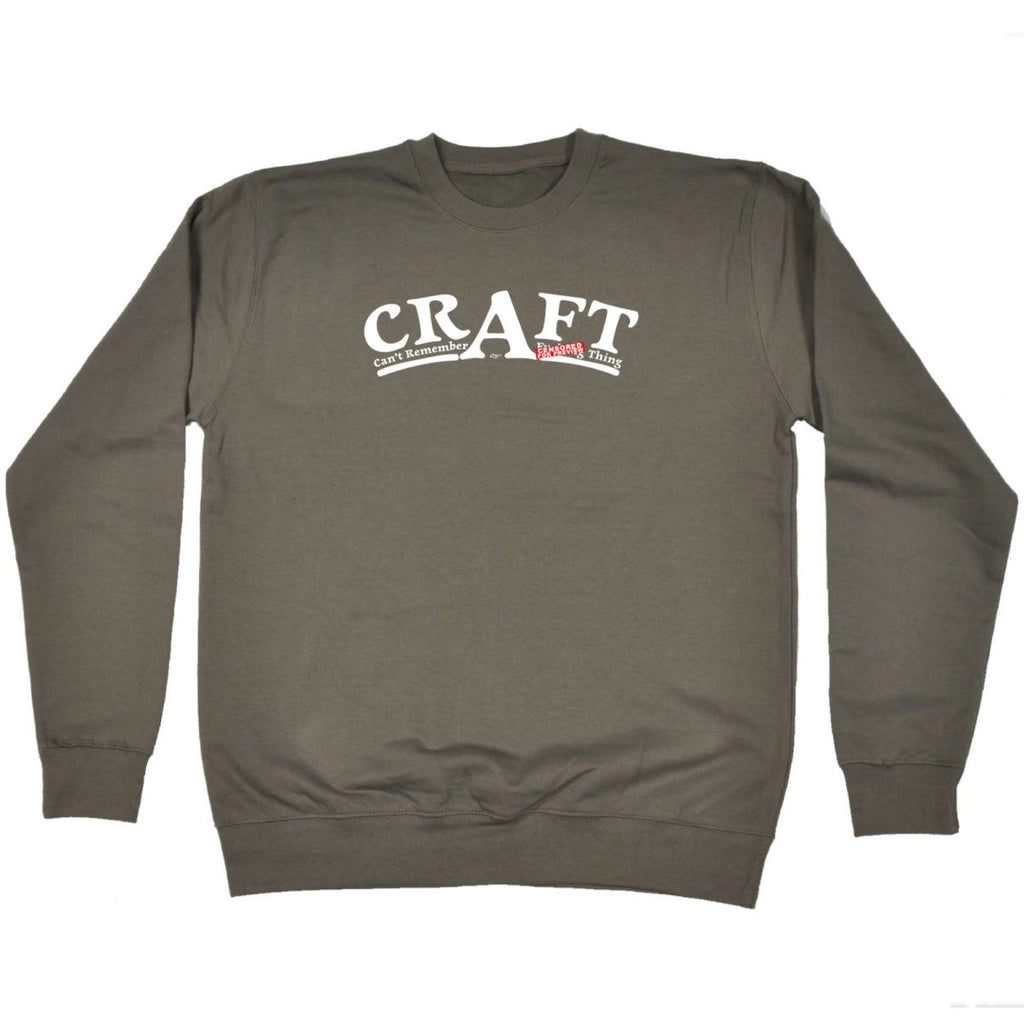 Craft Cant Remember A F King Thing - Funny Novelty Sweatshirt - 123t Australia | Funny T-Shirts Mugs Novelty Gifts
