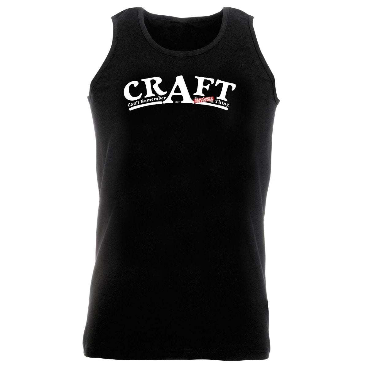 Craft Cant Remember A F King Thing - Funny Novelty Vest Singlet Unisex Tank Top - 123t Australia | Funny T-Shirts Mugs Novelty Gifts