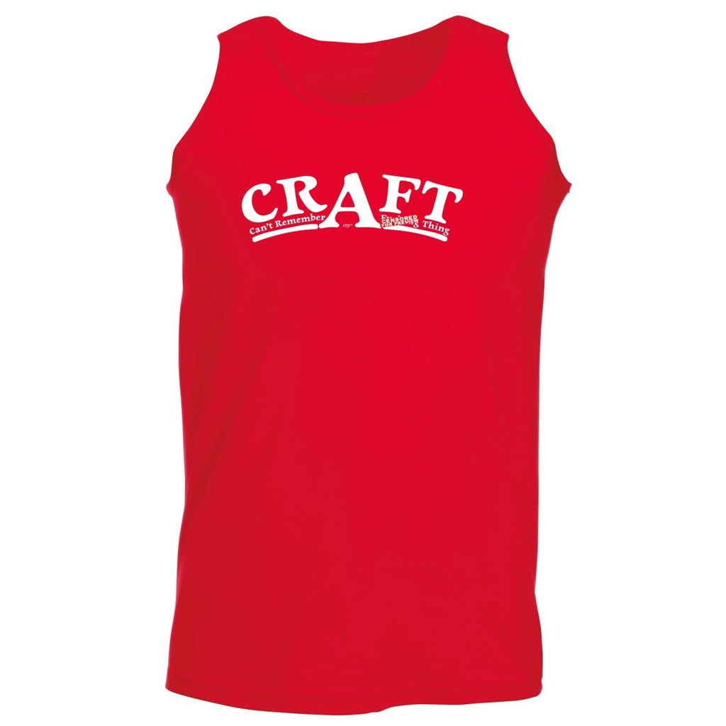 Craft Cant Remember A F King Thing - Funny Novelty Vest Singlet Unisex Tank Top - 123t Australia | Funny T-Shirts Mugs Novelty Gifts