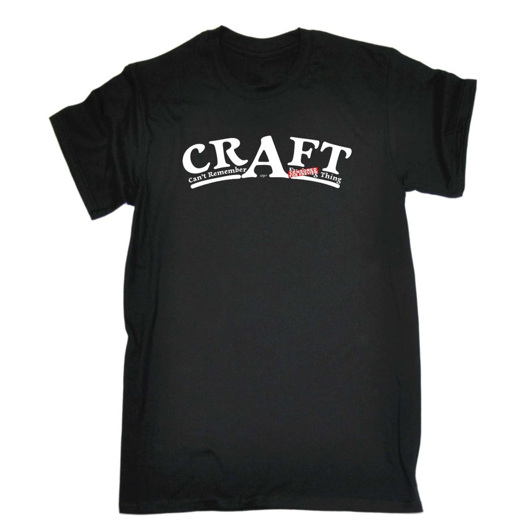 Craft Cant Remember A F King Thing - Mens Funny Novelty T-Shirt Tshirts BLACK T Shirt - 123t Australia | Funny T-Shirts Mugs Novelty Gifts