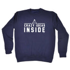 Crazy Ideas Inside - Funny Novelty Sweatshirt - 123t Australia | Funny T-Shirts Mugs Novelty Gifts
