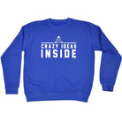 Crazy Ideas Inside - Funny Novelty Sweatshirt - 123t Australia | Funny T-Shirts Mugs Novelty Gifts