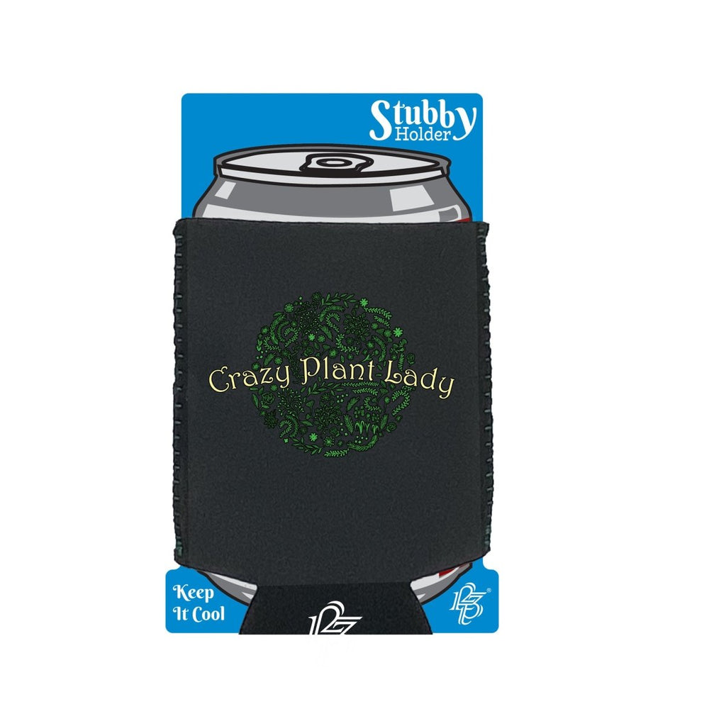 Crazy Plant Lady Garden - Funny Novelty Stubby Holder With Base - 123t Australia | Funny T-Shirts Mugs Novelty Gifts