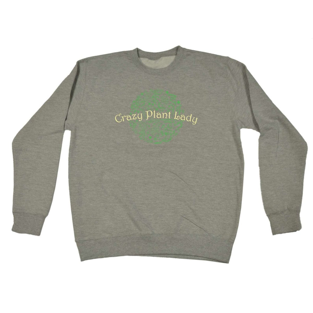 Crazy Plant Lady Garden - Funny Novelty Sweatshirt - 123t Australia | Funny T-Shirts Mugs Novelty Gifts