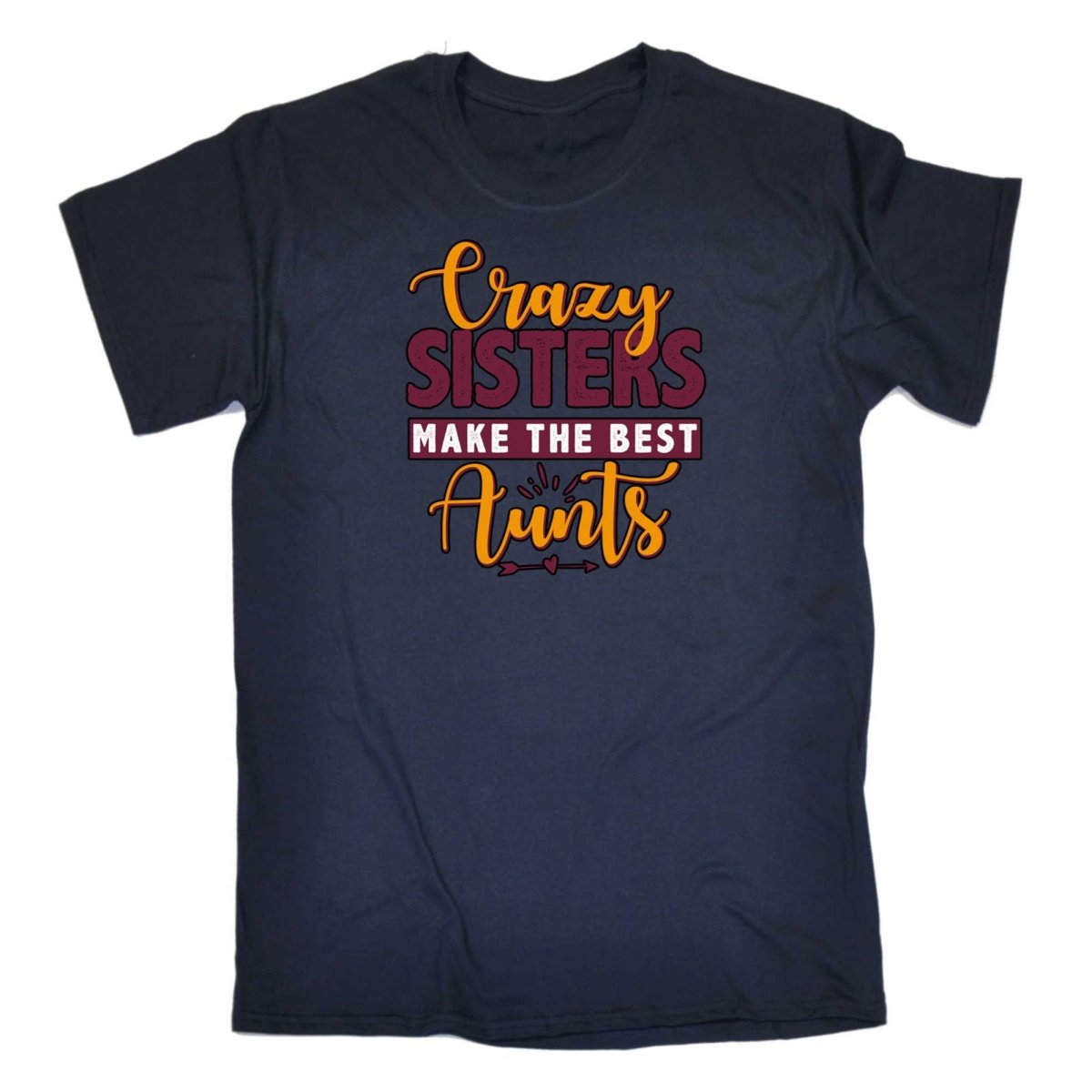 Crazy Sisters Make The Best Aunts Auntie - Mens Funny T-Shirt Tshirts - 123t Australia | Funny T-Shirts Mugs Novelty Gifts