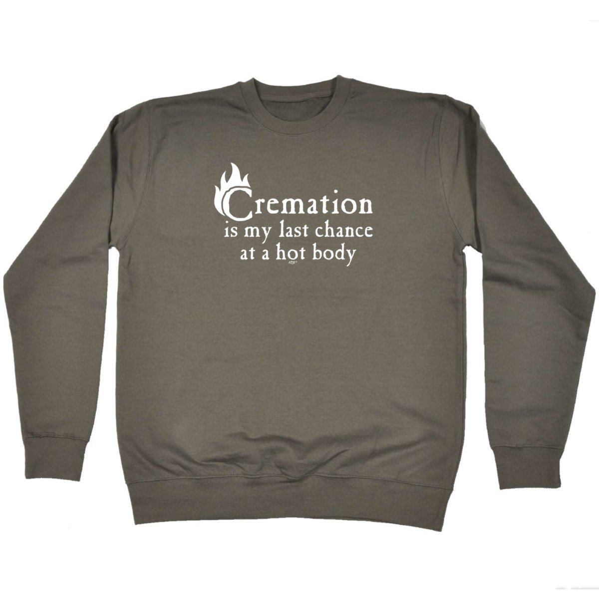 Cremation Hot Body - Funny Novelty Sweatshirt - 123t Australia | Funny T-Shirts Mugs Novelty Gifts