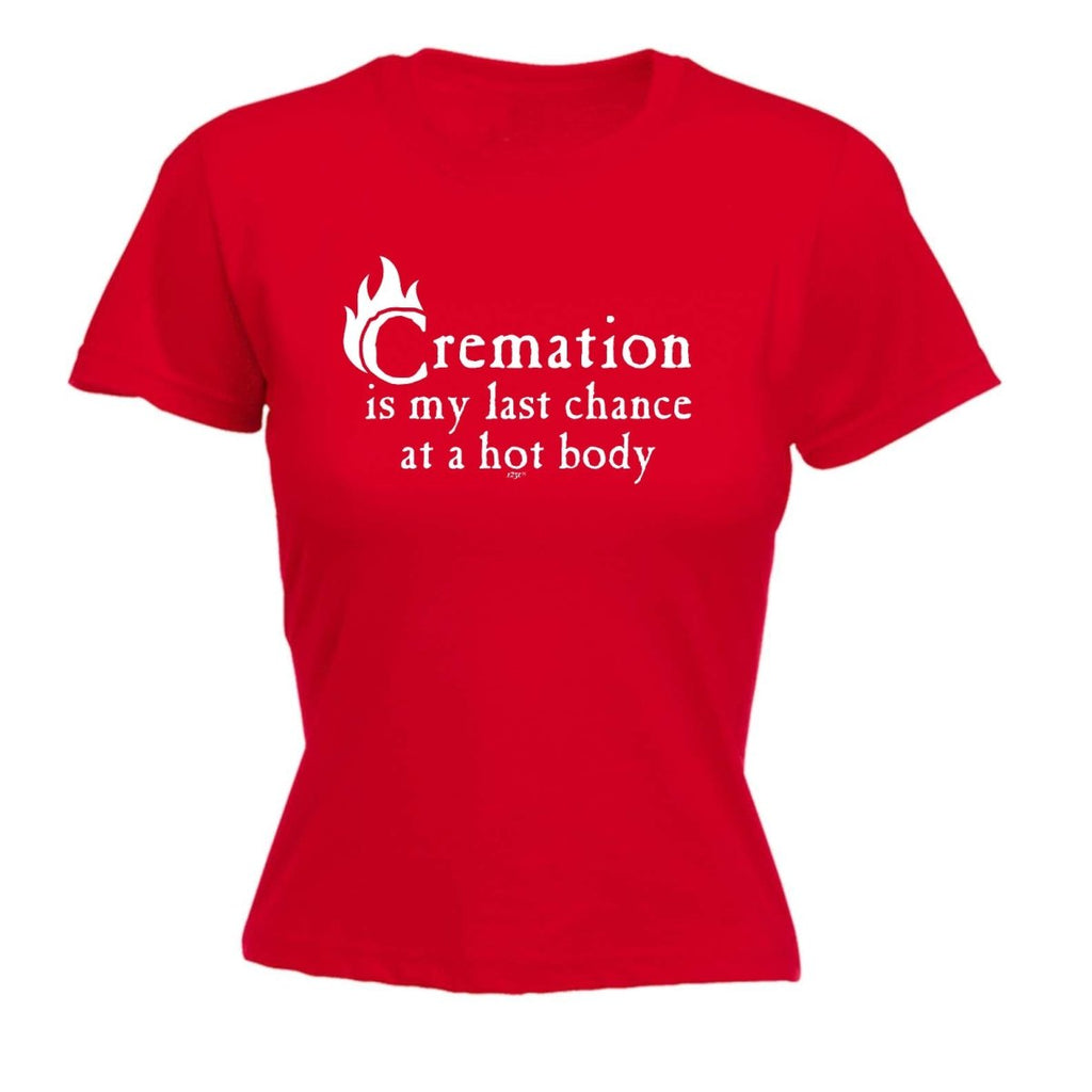 Cremation Hot Body - Funny Novelty Womens T-Shirt T Shirt Tshirt - 123t Australia | Funny T-Shirts Mugs Novelty Gifts