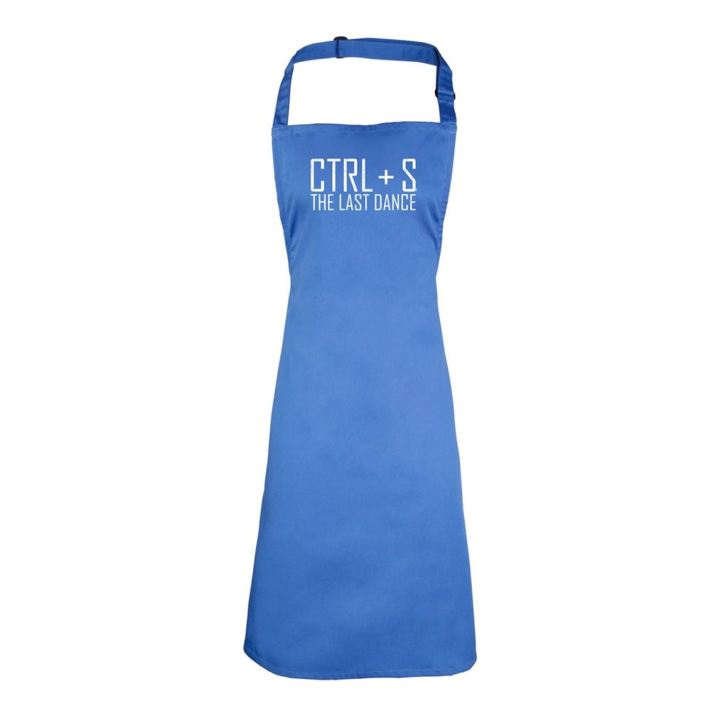 Ctrl S Save The Last Dance - Funny Novelty Kitchen Adult Apron - 123t Australia | Funny T-Shirts Mugs Novelty Gifts