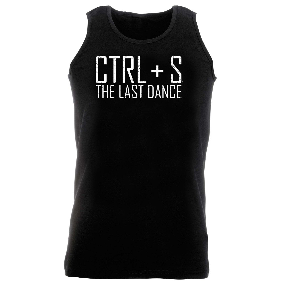 Ctrl S Save The Last Dance - Funny Novelty Vest Singlet Unisex Tank Top - 123t Australia | Funny T-Shirts Mugs Novelty Gifts