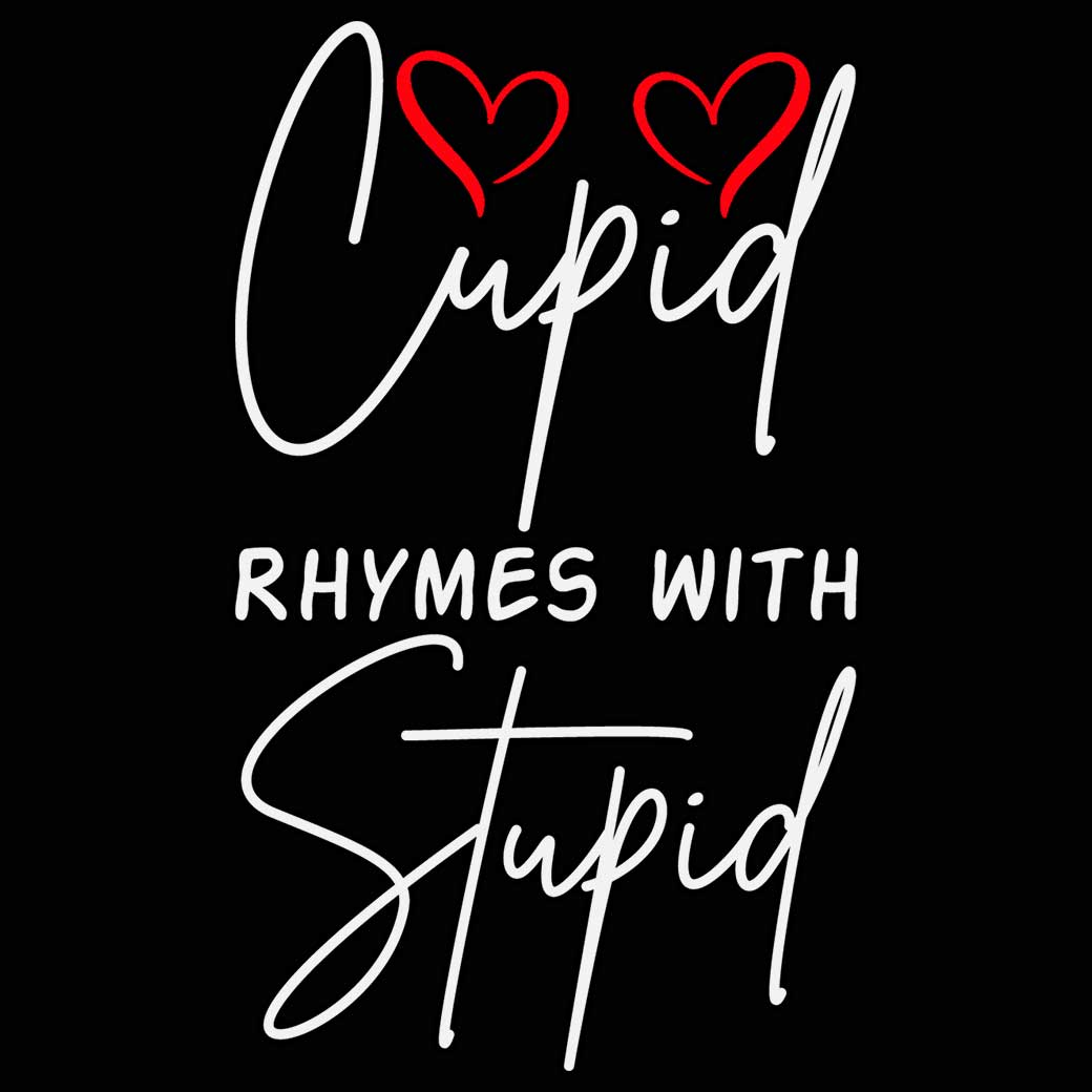 Cupid Rhymes With Stupid Valentines Day - Mens Funny T-Shirt Tshirts - 123t Australia | Funny T-Shirts Mugs Novelty Gifts