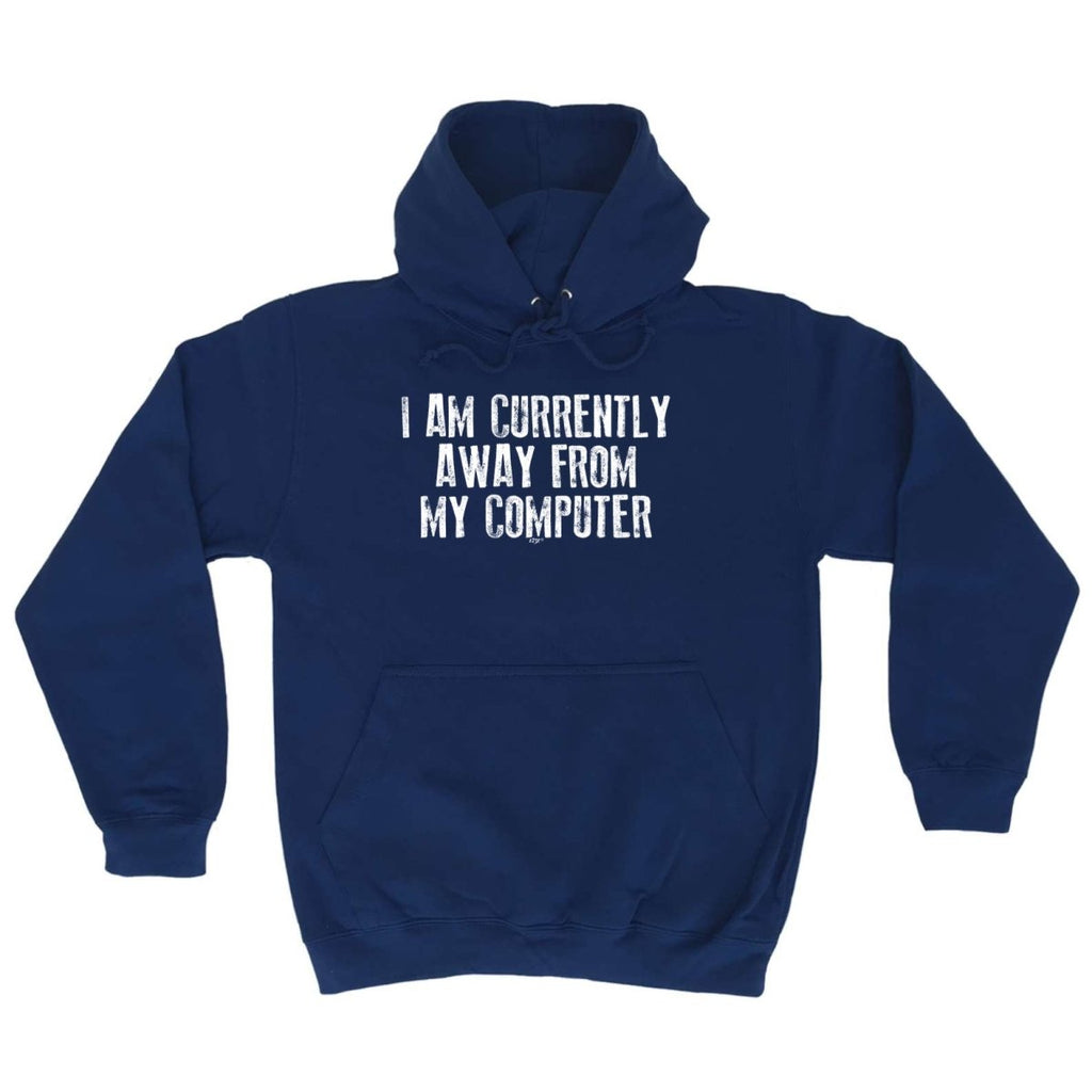 Currently Away From My Computer - Funny Novelty Hoodies Hoodie - 123t Australia | Funny T-Shirts Mugs Novelty Gifts
