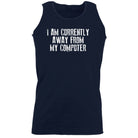 Currently Away From My Computer - Funny Novelty Vest Singlet Unisex Tank Top - 123t Australia | Funny T-Shirts Mugs Novelty Gifts