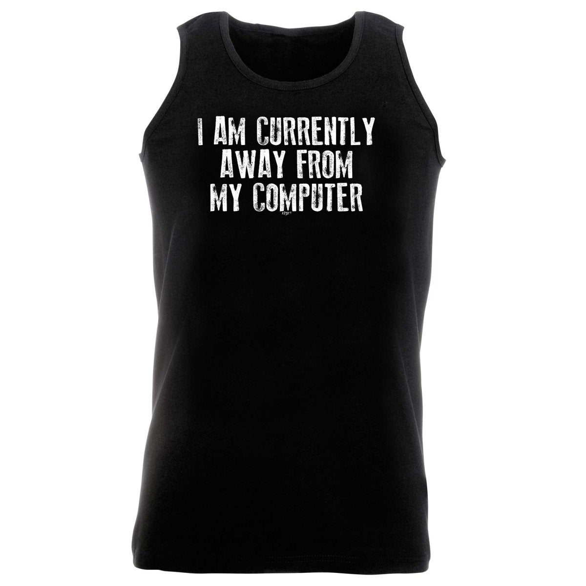 Currently Away From My Computer - Funny Novelty Vest Singlet Unisex Tank Top - 123t Australia | Funny T-Shirts Mugs Novelty Gifts