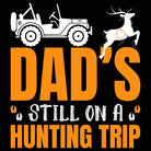 Dad Is Still On A Hunting Trip - Mens 123t Funny T-Shirt Tshirts
