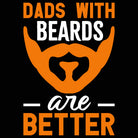 Dads With Beards Are Better Dad Father - Mens 123t Funny T-Shirt Tshirts