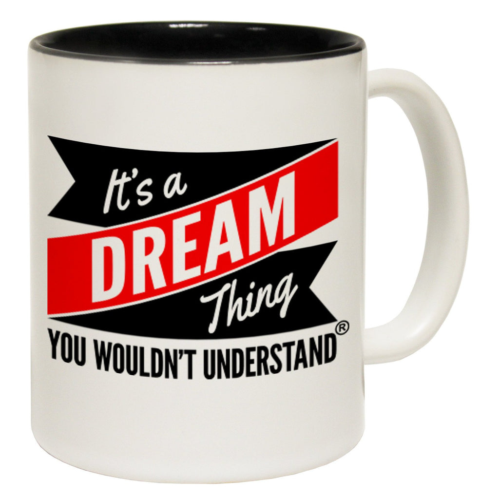 123t New It's A Dream Thing You Wouldn't Understand Funny Mug, 123t Mugs