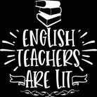 English Teachers Are Lit - Mens 123t Funny T-Shirt Tshirts