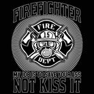 Fire Fighter My Job To Save You Firefighter - Mens 123t Funny T-Shirt Tshirts