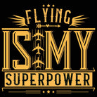 Flying Is My Superpower Pilot Aviation - Mens 123t Funny T-Shirt Tshirts