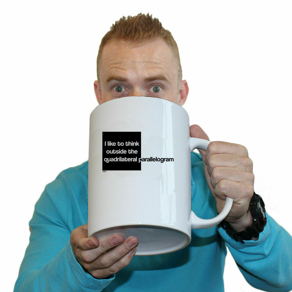 Like To Think Outside The Quadrilateral Parallelogram - Funny Giant 2 Litre Mug