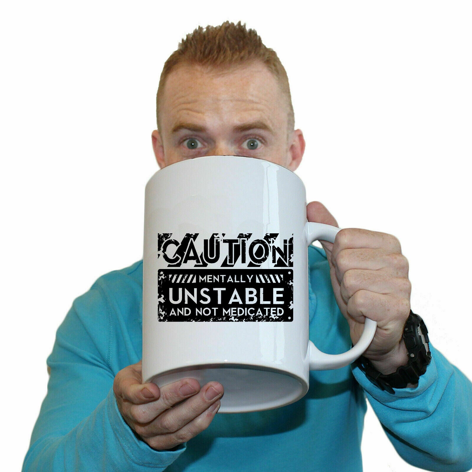 Caution Mentally Unstable And Not Medicated - Funny Giant 2 Litre Mug