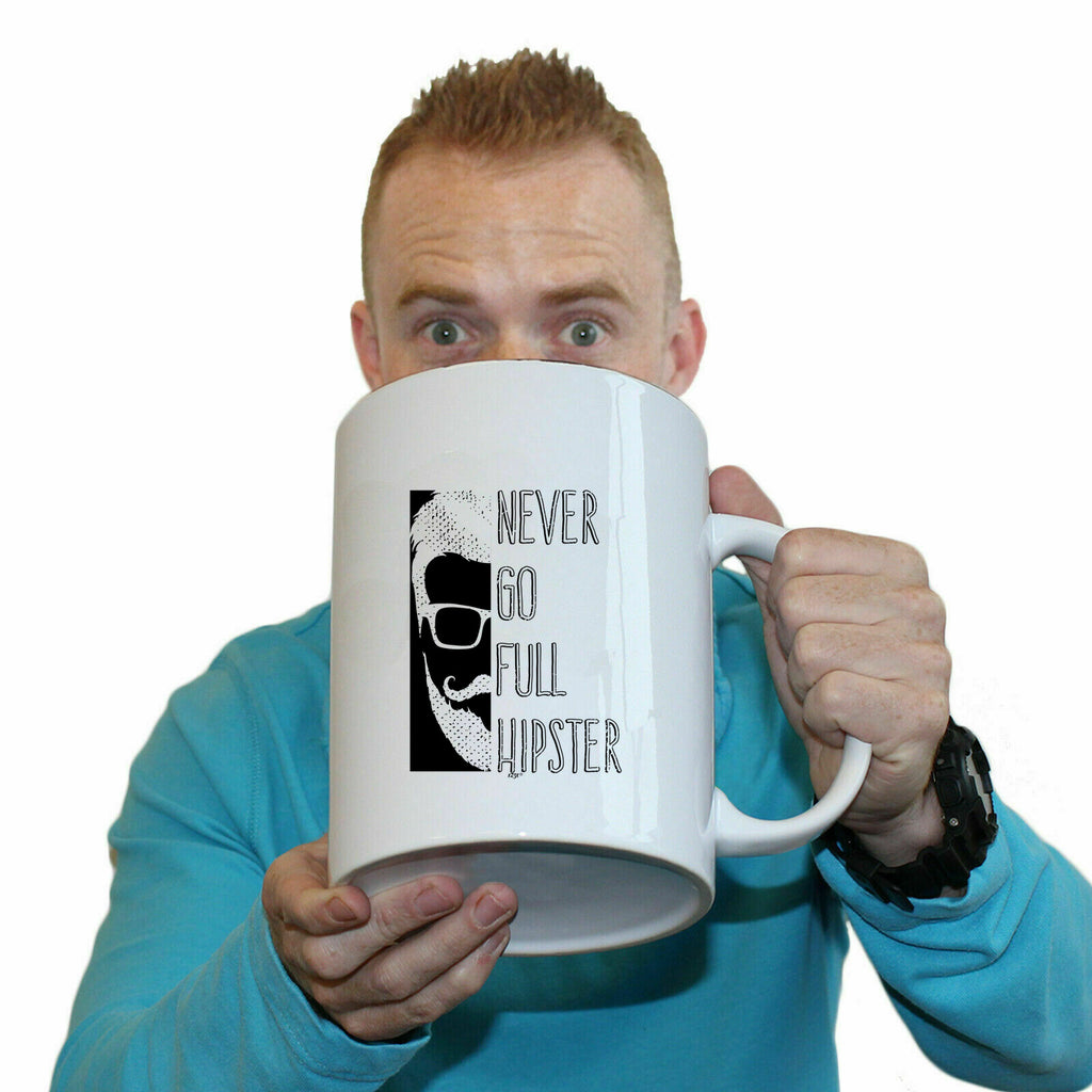 Never Go Full Hipster - Funny Giant 2 Litre Mug