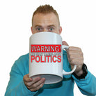 Warning May Start Talking About Politics - Funny Giant 2 Litre Mug