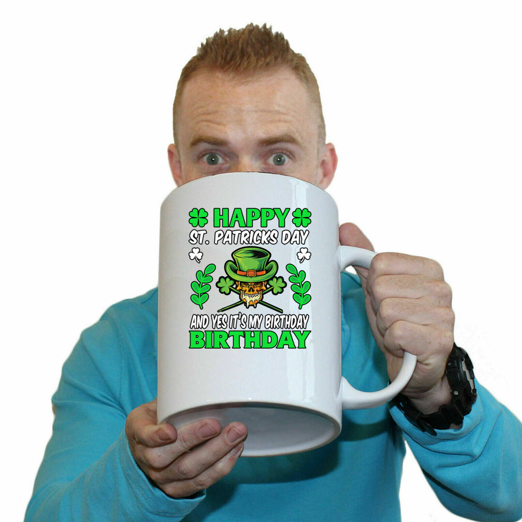 Happy St Patricks Day Yes Its My Birthday Irish - Funny Giant 2 Litre Mug